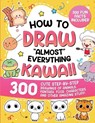 How to Draw "Almost" Everything Kawaii: 300 Cute Step-by-Step Drawings of Animals, Fantasy, Food, Characters, and Other Amazing Stuff! - Special Art - 9791255532569