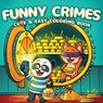Funny Crimes: A Cozy and Silly Coloring Book for Adults and Teens Featuring 50 Cute and Comical Crime Scenes - Special Art - 9791255534761