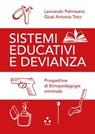 Sistemi educativi e devianza - Leonardo Palmisano ; Giusi Antonia Toto - 9791255541462