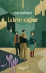 La breve stagione - Serge Quadruppani ; Wu Ming 1 - 9791255600435
