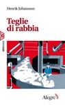 Teglie di rabbia - Henrik Johansson - 9791255600725