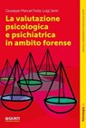 La valutazione psicologica e psichiatrica in ambito forense - Giuseppe Manuel Festa ; Luigi Janiri - 9791255740452