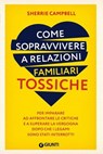 Come sopravvivere a relazioni familiari tossiche - Sherrie Campbell - 9791255740650