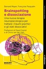 Brainspotting e dissociazione - Bernard Mayer ; Françoise Pasqualin - 9791255740872
