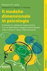 Il modello dimensionale in psicologia - Benjamin B. Lahey - 9791255740919