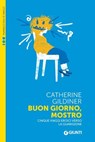 Buon giorno, mostro - Catherine Gildiner - 9791255741008