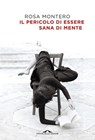 Il pericolo di essere sana di mente - Rosa Montero - 9791255821199