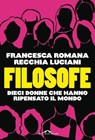 Filosofe - Francesca R. Recchia Luciani - 9791255821786