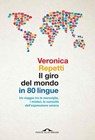 Il giro del mondo in 80 lingue - Veronica Repetti - 9791255822455