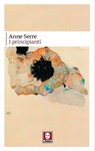 I principianti - Anne Serre - 9791255840817