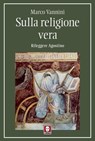Sulla religione vera - Marco Vannini - 9791255840855
