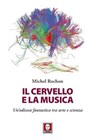 Il cervello e la musica - Michel Rochon - 9791255841951