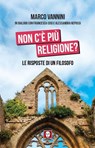 Non c'è più religione? - Marco Vannini - 9791255842897