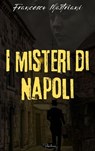 I misteri di Napoli - Francesco Mastriani - 9791255930068