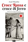 Croce Rossa e croce di ferro - Axel Munthe - 9791255930181