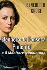 Eleonora De Fonseca Pimentel e il Monitore Napoletano - Benedetto Croce - 9791255931300