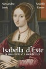 Isabella d'Este - Alessandro Luzio ; Rodolfo Renier - 9791255931348