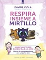 Respira insieme a Mirtillo - Davide Viola - 9791255940906