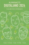 Almanacco Digitaliano 2024 - Franco Solerio ; Massimo De Santo ; Giulio Cupini ; Michele Di Maio ; Francesco Facconi - 9791256002801