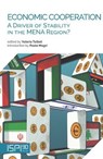 Economic Cooperation: A Driver of Stability in the MENA Region? - Valeria Talbot - 9791256002986