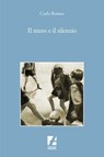 Il muro e il silenzio - Carlo Romeo - 9791256061266
