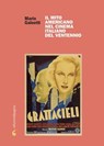 Il mito americano nel cinema italiano del Ventennio - Mario Galeotti - 9791256090525