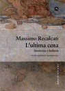 L'ultima cena - Massimo Recalcati - 9791256142354