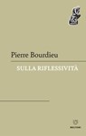 Sulla riflessività - Pierre Bourdieu - 9791256151479