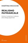 Realismo patriarcale - Martina Miccichè - 9791256152599