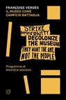 Il museo come campo di battaglia - FRANÇOISE VERGÈS - 9791256153022