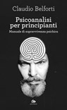 Psicoanalisi per principianti - Claudio Belforti - 9791256220748