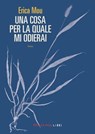 Una cosa per la quale mi odierai - Erica Mou - 9791256360543