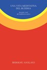 Una vita meditativa del Buddha - Bhikkhu Anālayo - 9791256470136