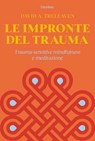 Le impronte del trauma - David A. Treleaven - 9791256470259