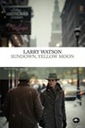 Sundown, Yellow Moon - Larry Watson - 9791256491711