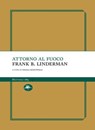 Attorno al fuoco - Frank B. Linderman - 9791256491766