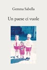 Un paese ci vuole - Gemma Sabella - 9791256890019