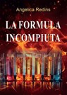 La formula incompiuta - Angelica Redins - 9791256890316