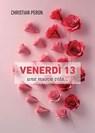 Venerdi 13 una nuova vita... - Christian Peron - 9791256890330