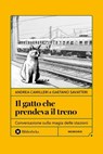 Il gatto che prendeva il treno - Andrea Camilleri ; Gaetano Savatteri - 9791256940042
