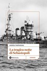 La tragica notte di Sebastopoli - Andrea Pamparana - 9791256940448