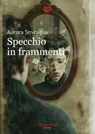 Specchio in frammenti - Aurora Smiraglia - 9791257050870