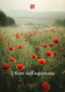 Il fiore dell’equinozio - Marinella Parrini - 9791257051891