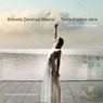 Terra d’amore oltre. Land of love beyond - Testo a fronte in lingua inglese - Antonia Doronzo Manno - 9791257056469