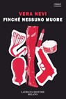 Finché nessuno muore - Vera Nevi - 9791257300265