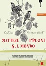 Battere i pugni sul mondo - Lukas Rietzschel - 9791259521279