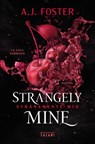 Strangely Mine. Stranamente mio - A.J. Foster - 9791259572837