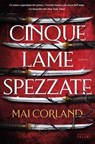 Cinque lame spezzate - Mai Corland - 9791259576200