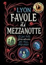 Favole di mezzanotte. Le più belle storie dell'orrore per chi è senza paura - Lyon - 9791259577344