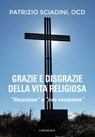 Grazie e disgrazie della vita religiosa - Patrizio Sciadini - 9791259622419